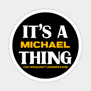 It's a Michael Thing You Wouldn't Understand Magnet